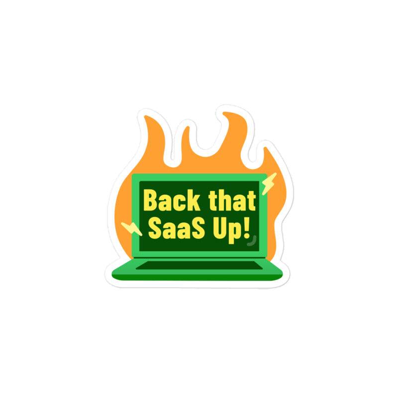Back that Saas up - Sticker